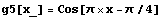 g5[x_] = Cos[π×x - π/4]